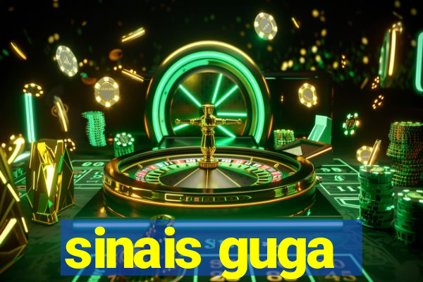 sinais guga